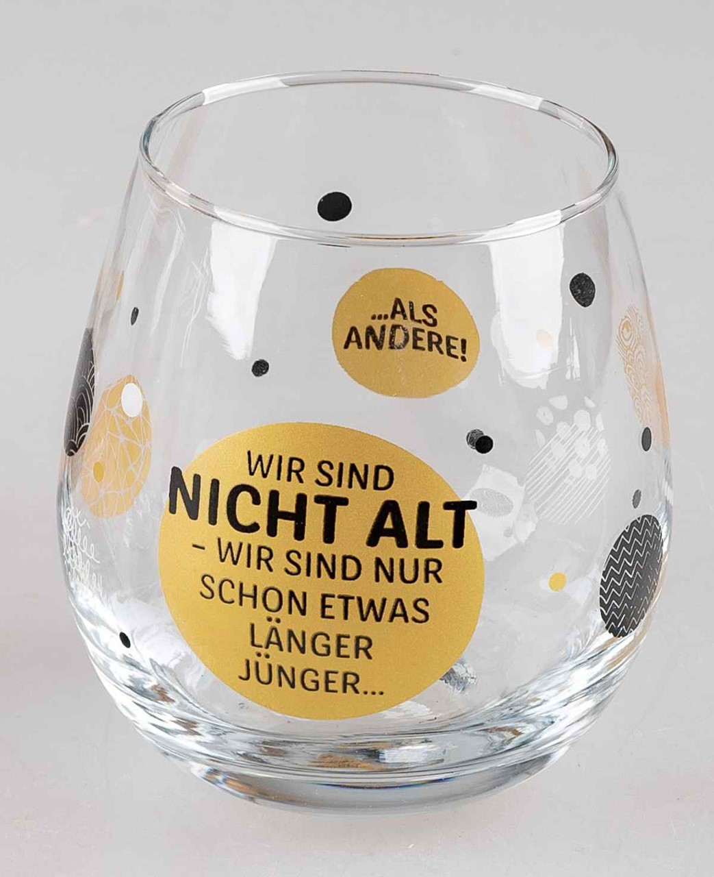 Bild von Glas mit Spruch Wir sind nicht alt wir sind nur schon etwas länger jünger als andere